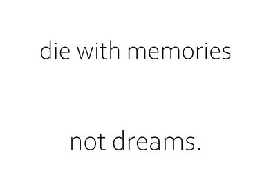 Die With Memories 