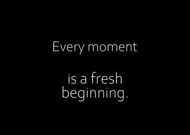 Every Moment Is Fresh