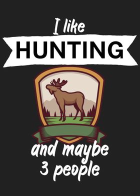 Hunting and maybe 3 people