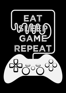 Eat Sleep Game Repeat