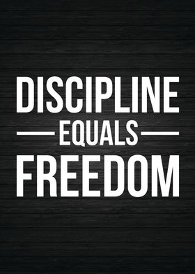 Discipline Equals Freedom