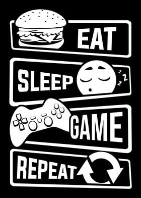 Eat Sleep Game Repeat