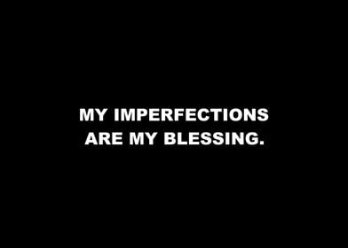 My Imperfections Blessing