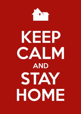Keep Calm And Stay Home