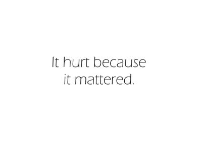 Hurt Because It Mattered