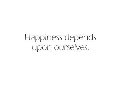 Happiness Depends Upon 