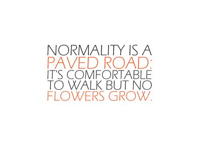 Normality Is A Paved Road