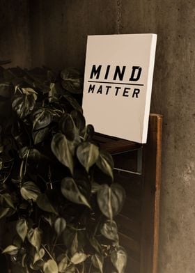 Mind Over Matter