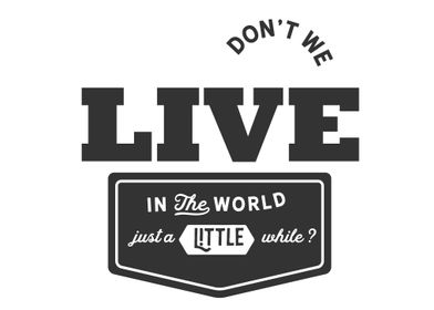 live in the world 