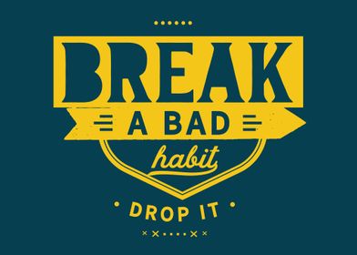 Break a bad habit  drop 