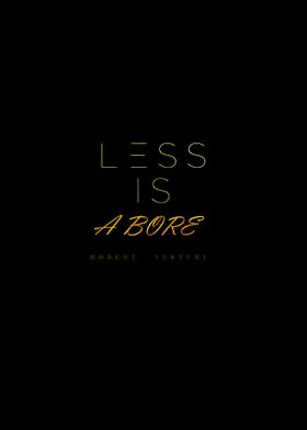 Less is a Bore