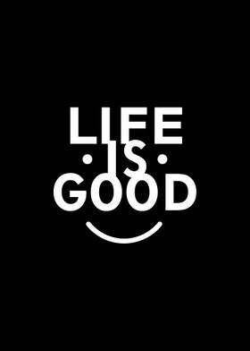 Life is good quotes poster