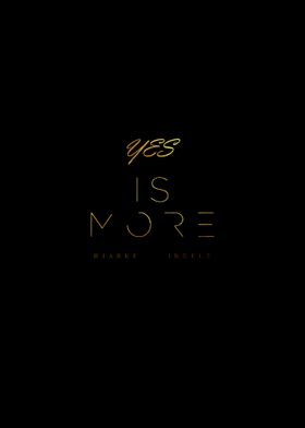 Yes Is More