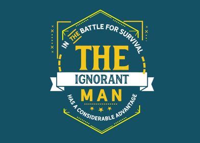 the ignorant man 