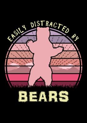 Easily Distracted By Bears