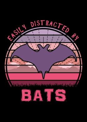 Easily Distracted By Bats