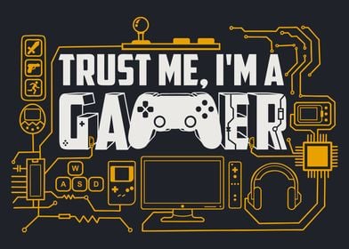 Trust Me Im A Gamer