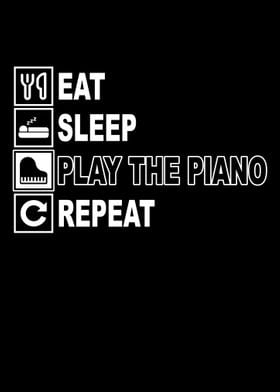 Eat Sleep Play The Piano
