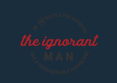 ignorant man