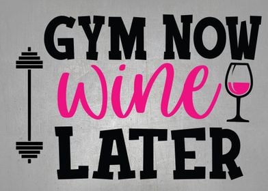 Gym Now Wine Later Funny