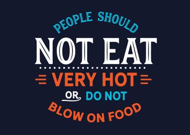 not eat very hot