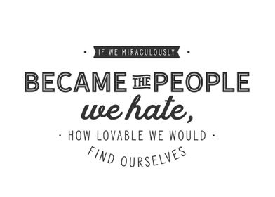 became the people we hate