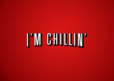 Im Chillin  Netflix style