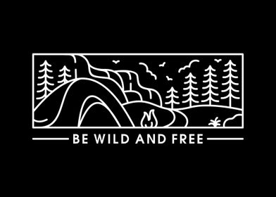 Be Wild and Free