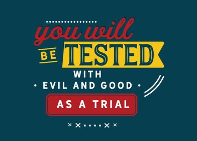 you will be tested