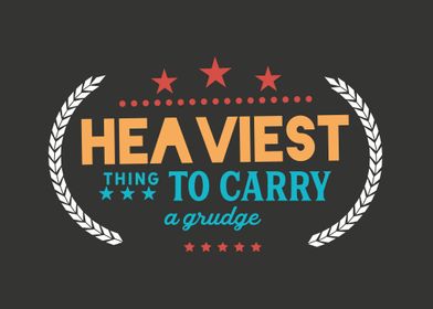 Heaviest thing to carry