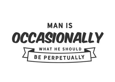 man is occasionally