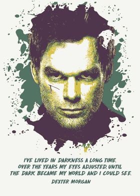 Dexter Morgan Quote Poster