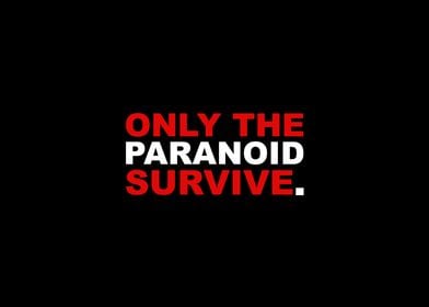 Only The Paranoid Survive