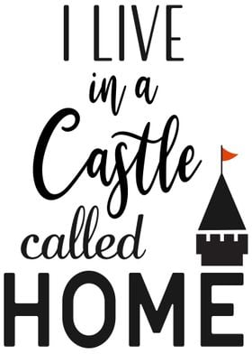 I Live In A Castle