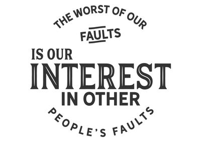 The Worst of our faults 