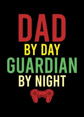Dad By Day Guardian Night