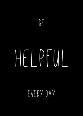 Be Helpful Every Day