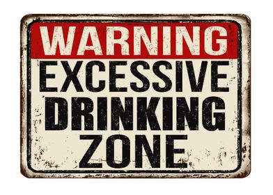 Excessive Drinking Zone