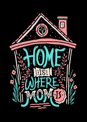 home is where mom is