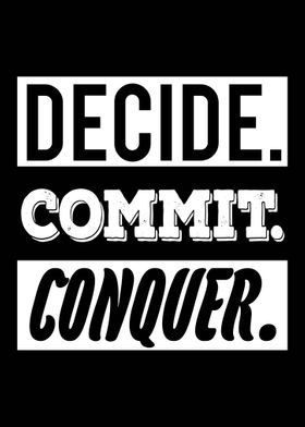 Decide Commit Conquer