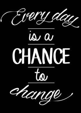 Everyday Is A Chance