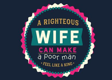 A righteous wife can make