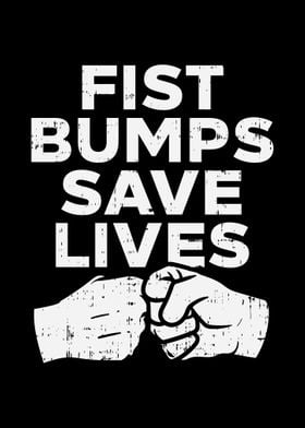 Fist Bumps Save Lives