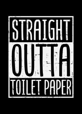 Straight Outta Toiletpaper