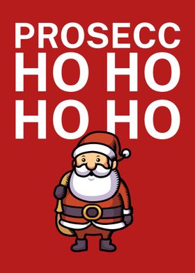 Prosecc ho ho ho ho