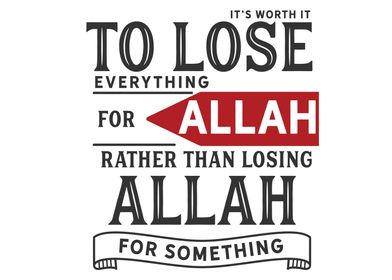 than losing Allah for some