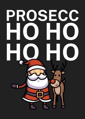 Prosecc ho ho ho ho