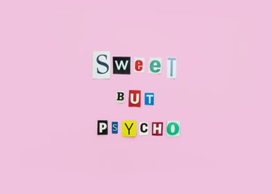 Sweet but Psycho