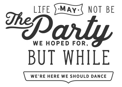 life may not be the party