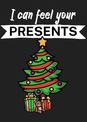 I can feel your presents